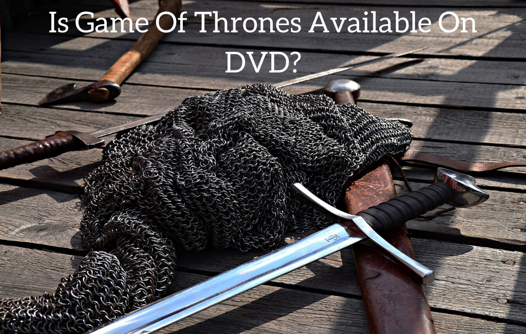 Is Game Of Thrones Available On DVD?