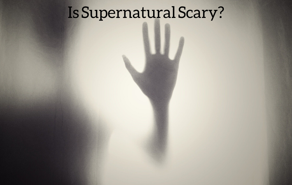 Is Supernatural Scary?