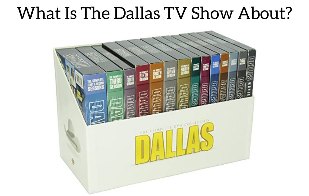 What Is The Dallas TV Show About?